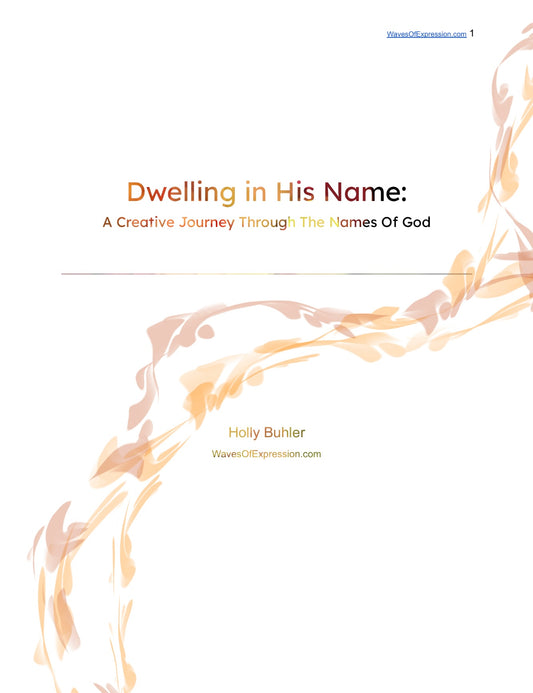 Dwelling In His Name: A Four Week Creative Digital Journal
